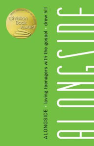 Title: Alongside: Loving Teenagers with the Gospel, Author: Drew Hill