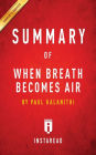 Summary of When Breath Becomes Air: by Paul Kalanithi Includes Analysis
