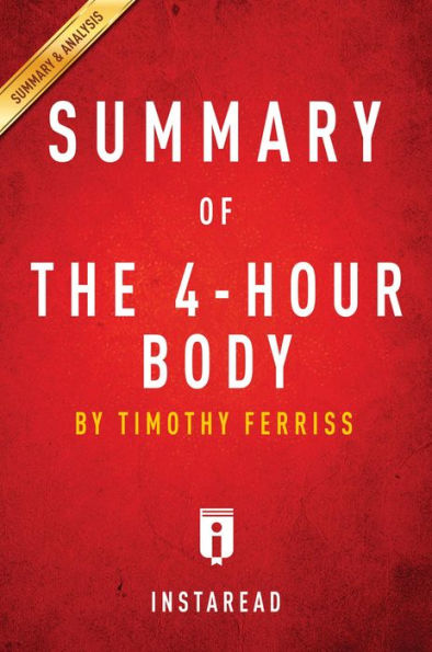 Summary of The 4-Hour Body: by Timothy Ferriss Includes Analysis