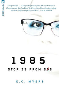 Title: 1985: Stories from SOS, Author: E. C. Myers