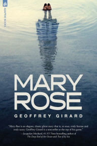 Title: Mary Rose, Author: Geoffrey Girard