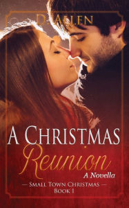 Title: A Christmas Reunion, Author: D Allen
