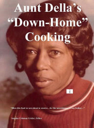 Title: Aunt Della's Down-Home Cooking, Author: Della B. Wilkins Wadsworth Phillips