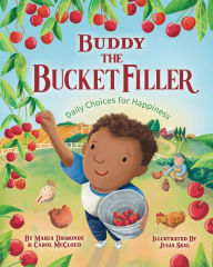 Title: Buddy the Bucket Filler: Daily Choices For Happiness, Author: Maria Dismondy