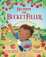 Buddy the Bucket Filler: Daily Choices For Happiness