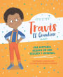 Travis El Grandioso: Una Historia Acerca De Ser Seguro Y Original