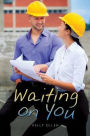 Waiting on You