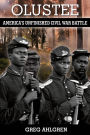 Olustee: America's Unfinished Civil War Battle
