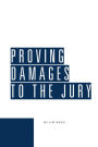 Proving Damages to the Jury