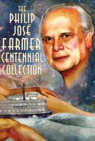 Title: The Philip JosÃ¯Â¿Â½ Farmer Centennial Collection, Author: Philip José Farmer