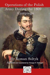 Title: Operations of the Polish Army During the 1809 Campaign, Author: Roman Soltyk