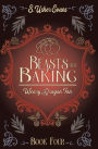 Beasts and Baking: A Cozy Fantasy Novel