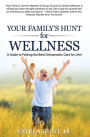 Your Family's Hunt for Wellness: A Guide to Finding the Best Chiropractic Care for Life!
