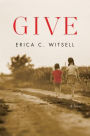Give, a Novel