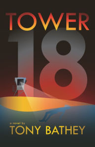 Title: Tower 18, Author: Tony Bathey