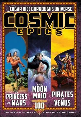 Cosmic Epics: The Seminal Works of Edgar Rice Burroughs