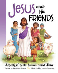 Title: Jesus and His Friends, Author: Patricia A. Pingry