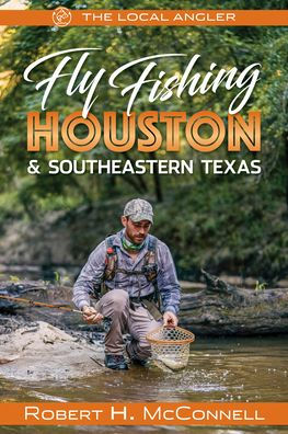Fly Fishing Houston & Southeastern Texas [eBook]