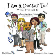 Title: I am A Doctor Too, Author: Daphney Maurisseau Carter