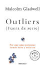Outliers (Fuera de serie): Por qué unas personas tienen éxito y otras no (Outliers: The Story of Success)