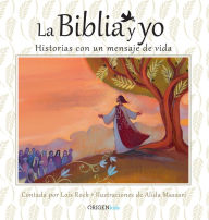 Title: La Biblia y yo / The Bible and Me: Historias con un mensaje de vida, Author: Lois Rock