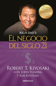 Title: El negocio del siglo 21 / The Business of the 21st Century, Author: Robert T. Kiyosaki