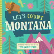 Title: Let's Count Montana: Numbers and Colors in the Treasure State, Author: Stephanie Miles