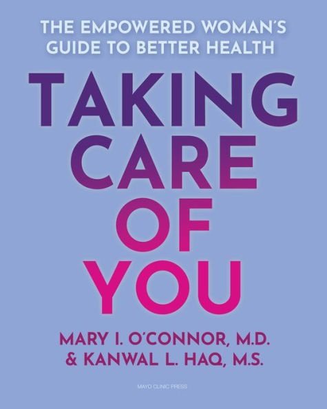 Taking Care of You: The Empowered Woman's Guide to Better Health