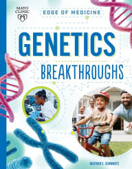 Title: Genetics Breakthroughs, Author: Heather E Schwartz