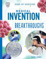 Title: Medical Invention Breakthroughs, Author: Heather E Schwartz
