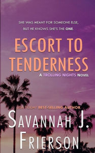 Title: Escort to Tenderness, Author: Savannah  J. Frierson
