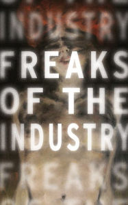 Title: Freaks of the Industry, Author: Adam Novak