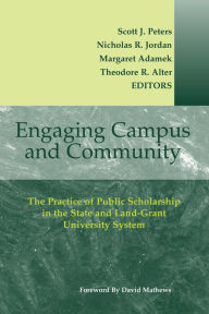 Title: Engaging Campus and Community: The Practice of Public Scholarship in the State and Land-Grant University System, Author: Scott J. Peters