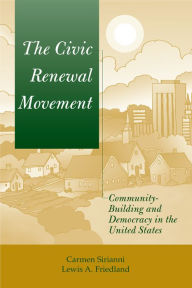 Title: The Civic Renewal Movement: Community Building and Democracy in the United States, Author: Carmen Sirianni