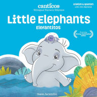 Title: Canticos Little Elephants / Elefantitos: Bilingual Nursery Rhymes, Author: Susie Jaramillo