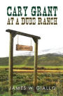 Cary Grant at a Dude Ranch