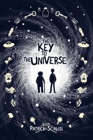 Title: The Key to the Universe, Author: Patrick Scalisi