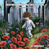 Title: Everyone You Meet Will Eventually Die, Author: Simon Mills