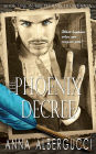 The Phoenix Decree: Book One In The Phoenix Decree Saga