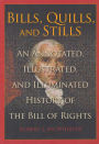 Bills, Quills, and Stills: An Annotated, Illustrated, and Illuminated History of The Bill of Rights