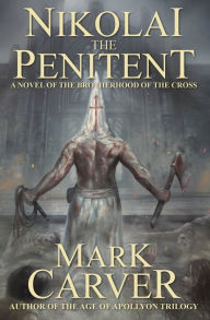 Title: Nikolai the Penitent, Author: Mark Carver