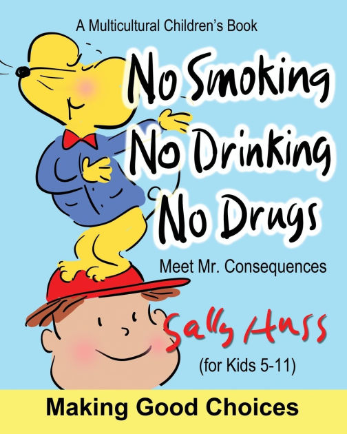 No Smoking, No Drinking, No Drugs (a Children's Multicultural Book) by