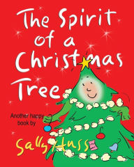 Title: The Spirit of a Christmas Tree (Heart-Warming Children's Picture Book About the Importance of Appreciation), Author: Sally Huss