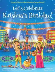Title: Let's Celebrate Krishna's Birthday! (Maya & Neel's India Adventure Series, Book 12), Author: Ajanta Chakraborty