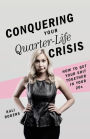 Conquering Your Quarter-Life Crisis: How to Get Your Shit Together In Your 20s