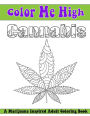 Color Me High Cannabis: An Adult Coloring Book