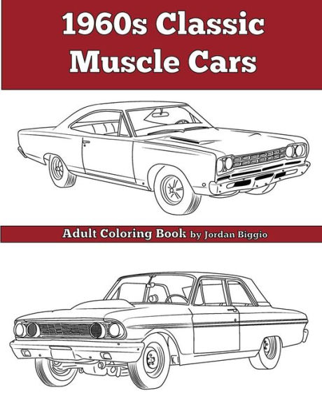 1960's Classic Muscle Cars: An Adult Coloring Book