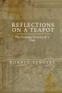 Reflections on a Teapot: The Personal History of a Time