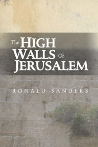 Title: The High Walls of Jerusalam, Author: Ronald Sanders