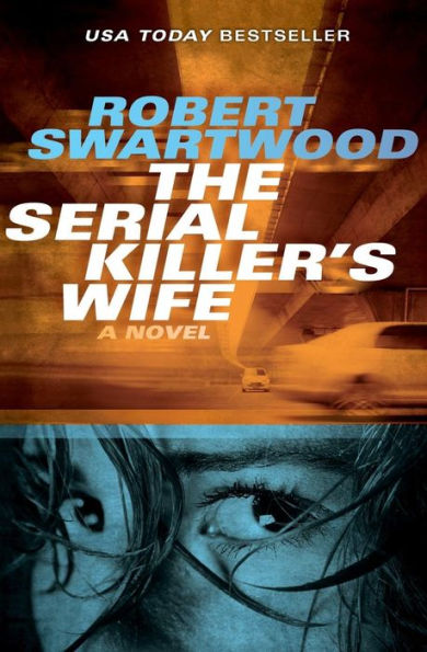 The Serial Killer S Wife By Robert Swartwood Paperback Barnes And Noble®